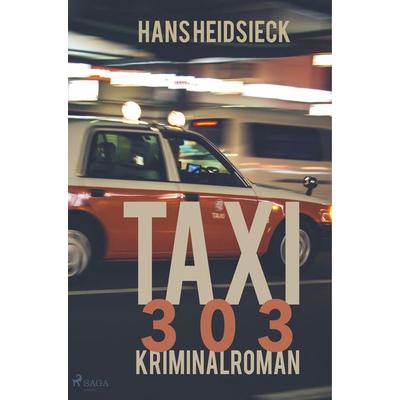 Taxi 303, Taschenbuch von Hans Heidsieck, BoD - Books on Demand, 978-87-26-24610-0