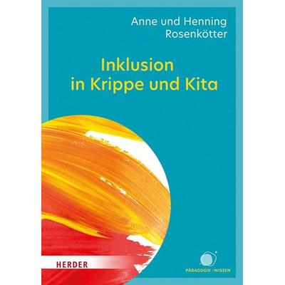 Inklusion in Krippe und Kita, Taschenbuch von Anne Rosenkötter,Henning Rosenkötter, Herder, 978-3-451-03688-0