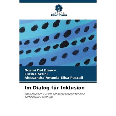 Im Dialog für Inklusion, Taschenbuch von Noemi Del Bianco,Lucia Borsini,Alessandra Antonia Elisa Pescali, Verlag Unser Wissen