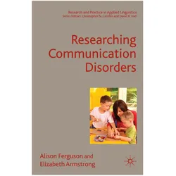 Researching Communication Disorders, Fachbücher von E. Armstrong, A. Ferguson