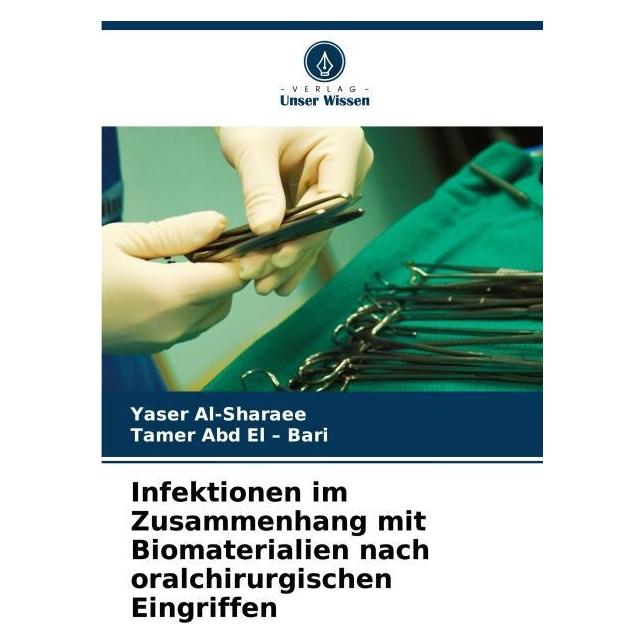 Umbreit Infektionen im Zusammenhang mit Biomaterialien nach oralchirurgischen Eingriffen (Deutsch, Softcover, Tamer Abd El Bari, Yaser Al-Sharaee) (69110301)