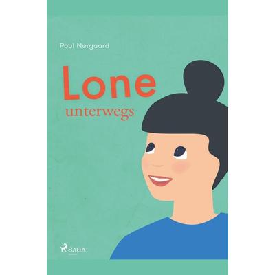 Lone unterwegs, Taschenbuch von Poul Nørgaard, BoD - Books on Demand, 978-87-26-15248-7