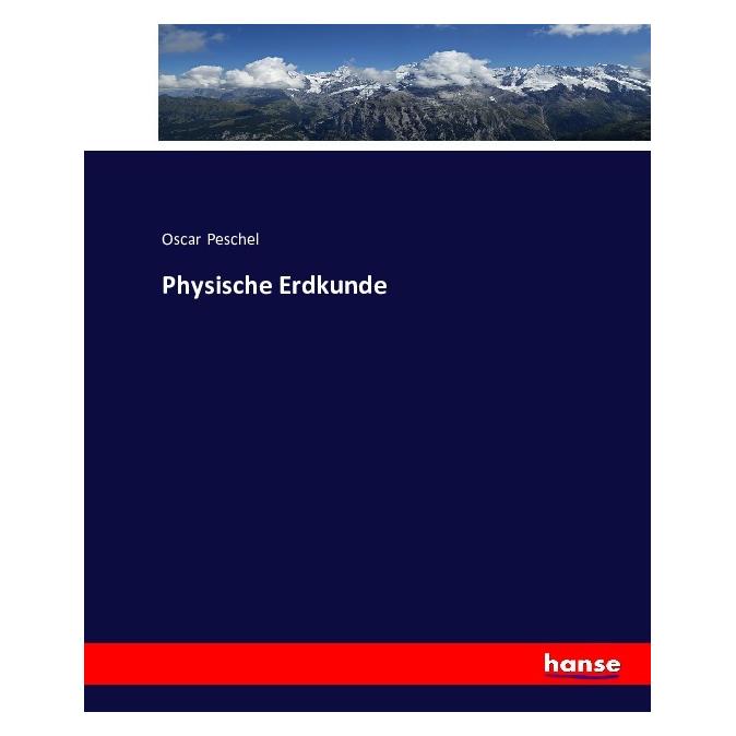 Hansebooks Physische Erdkunde (Deutsch, Softcover, Oscar Peschel) (55861549)