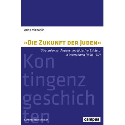 »Die Zukunft der Juden«, Taschenbuch von Anna Michaelis, Campus, 978-3-593-51126-9