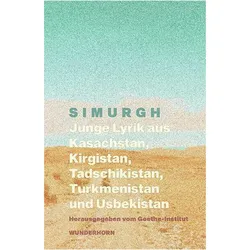 Simurgh, Belletristik von Norbert Hummelt, Goethe-Institute Kasachstan und Usbekistan