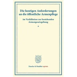 Die heutigen Anforderungen an die öffentliche Armenpflege, Fachbücher