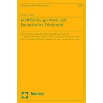 Kraftfahrzeugvertrieb und Europäisches Privatrecht, Taschenbuch von Andreas Karl, Nomos, 978-3-8329-1469-1