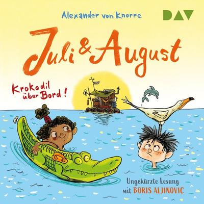 Juli und August – Krokodil über Bord! - Alexander Knorre, Audio, 9783742410528