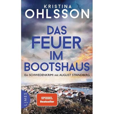 Das Feuer im Bootshaus, Taschenbuch von Kristina Ohlsson, Limes, 978-3-8090-2754-6
