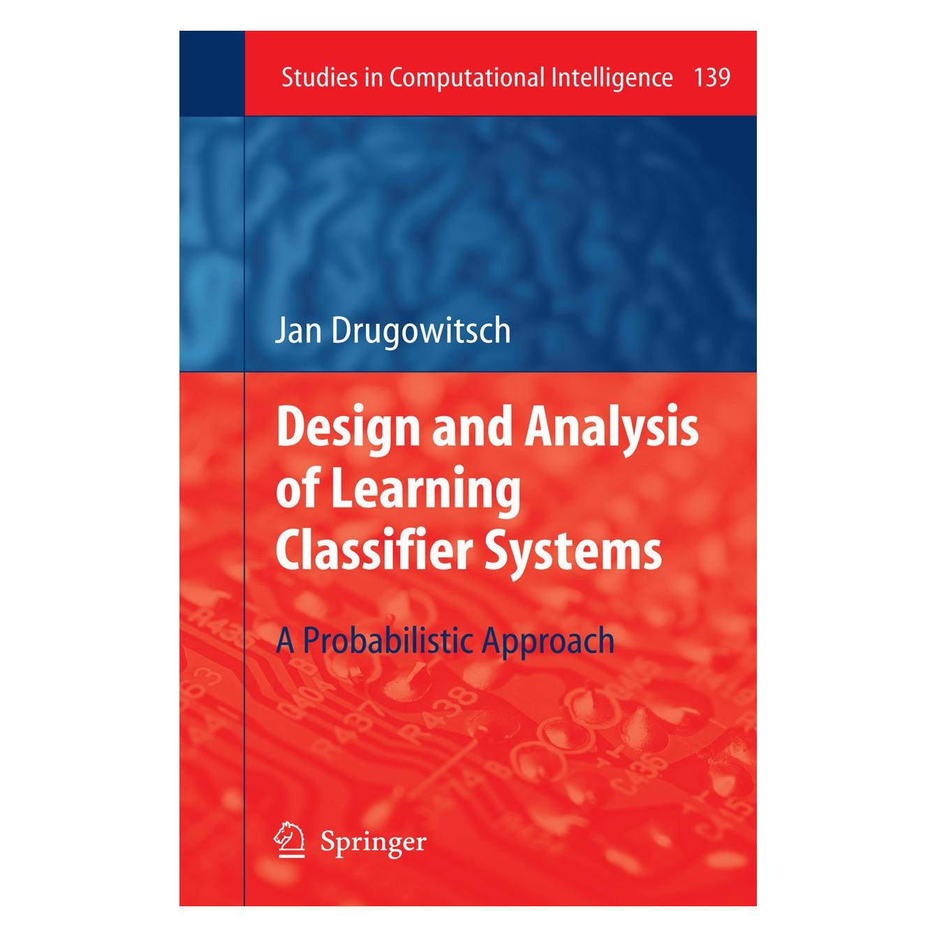 Springer Design and Analysis of Learning Classifier Systems (Englisch, Hardcover, Jan Drugowitsch) (9783540798651)
