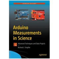 Arduino Measurements in Science, Fachbücher von Richard J. Smythe