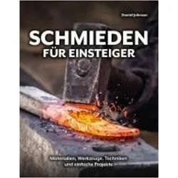 Schmieden für Einsteiger, Ratgeber von Daniel Johnson, Oliver Lang, Tobias Haselmayr