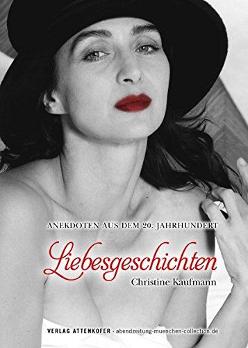 Christine Kaufmann - Liebesgeschichten: Anekdoten aus dem 20. Jahrhundert - Preis vom 30.09.2026 09:01:18 h