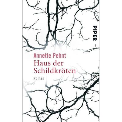 Haus der Schildkröten, Taschenbuch von Annette Pehnt, Piper Taschenbuch, 978-3-492-25104-4