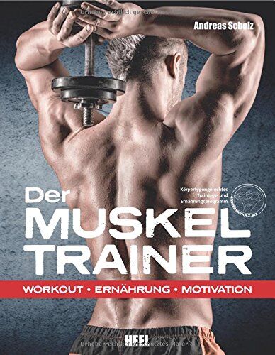 Andreas Scholz - Der Muskeltrainer: Workout - Ernährung - Motivation - Preis vom 10.10.2026 11:48:34 h
