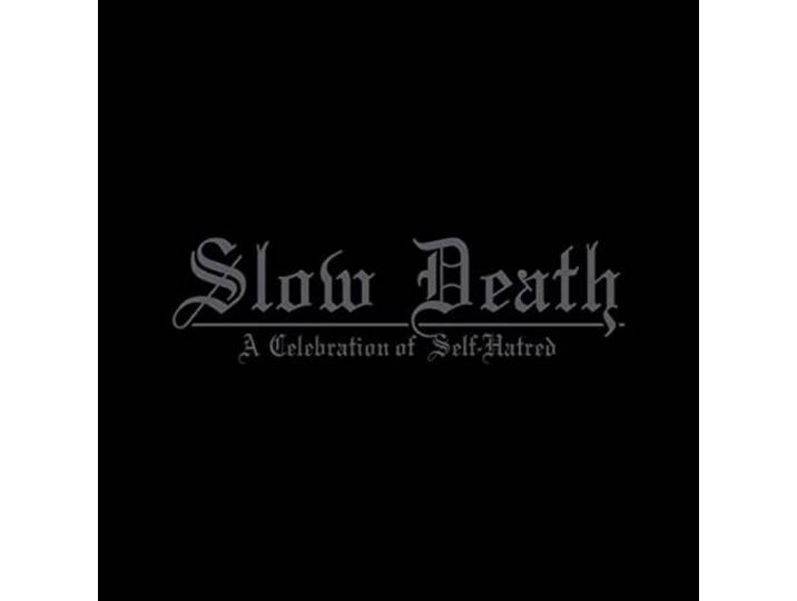 Slow Death- a Celebration of Self Hatred