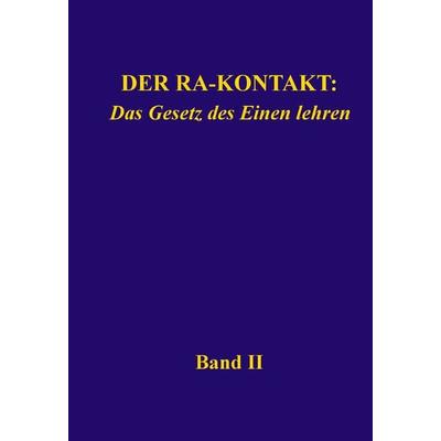 Der Ra-Kontakt: Das Gesetz des Einen lehren, Taschenbuch von Carla Rückert,Don Elkins,James Allen McCarty, Das Gesetz des Einen-Verlag,