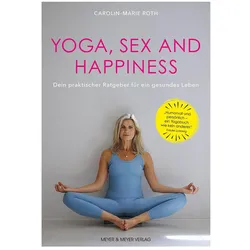Yoga, Sex and Happiness, Ratgeber von Carolin-Marie Roth