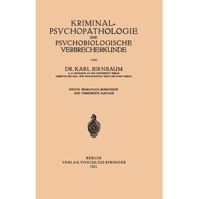 Kriminal≈Psychopathologie und Psychobiologische Verbrecherkunde, Taschenbuch von NA Birnbaum, Springer Berlin, 978-3-642-93921-1