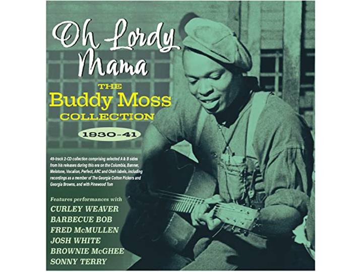 Oh Lordy Mama - the Buddy Moss Collection 1930-41