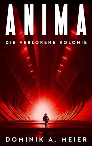 Meier, Dominik A. - Anima: Die verlorene Kolonie (Anima-Reihe, Band 1) - Preis vom 13.10.2026 19:28:25 h