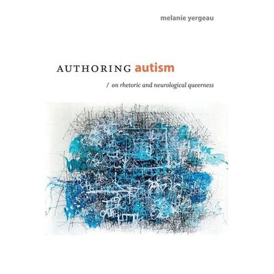 Authoring autism, Taschenbuch von Melanie Yergeau, MNG University Presses, 978-0-8223-7020-8