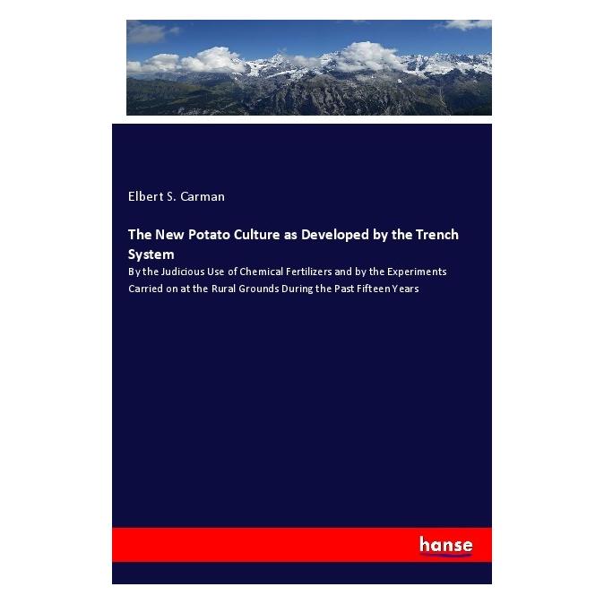 Hansebooks The New Potato Culture as Developed by the Trench System (Englisch, Softcover, Elbert S Carman) (55990624)