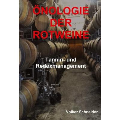 Önologie der Rotweine, Gebundene Ausgabe von Volker Schneider, Tredition, 978-3-384-89480-9