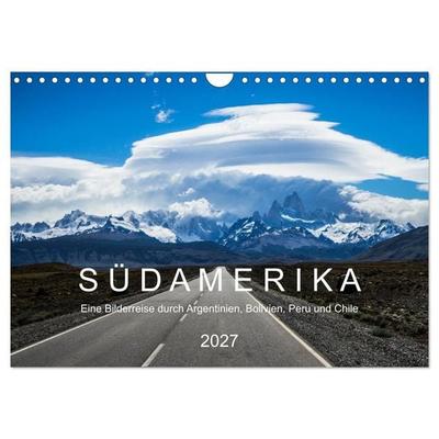 SÜDAMERIKA Eine Bilderreise durch Argentinien, Bolivien, Peru und Chile 2027 (Wandkalender 2027 DIN A4 quer), CALVENDO Monatskalender