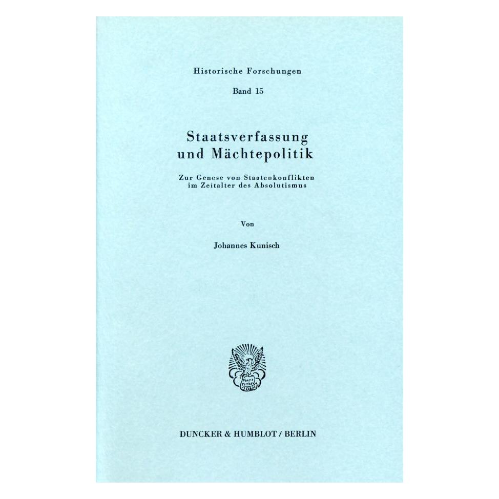 Duncker & Humblot Staatsverfassung und Mächtepolitik. (Deutsch, Softcover, Johannes Kunisch) (55272033)