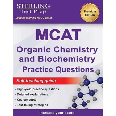 Sterling Test Prep MCAT Organic Chemistry & Biochemistry Practice Questions, Taschenbuch von Sterling Test Prep, Sterling Education, 978-1-954725-67-6