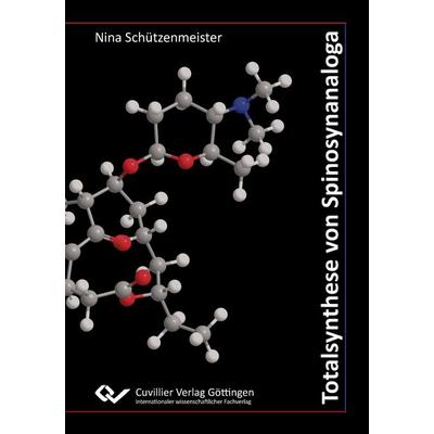 Totalsynthese von Spinosynanaloga, Taschenbuch von Nina Schützenmeister, Cuvillier Verlag, 978-3-95404-128-2