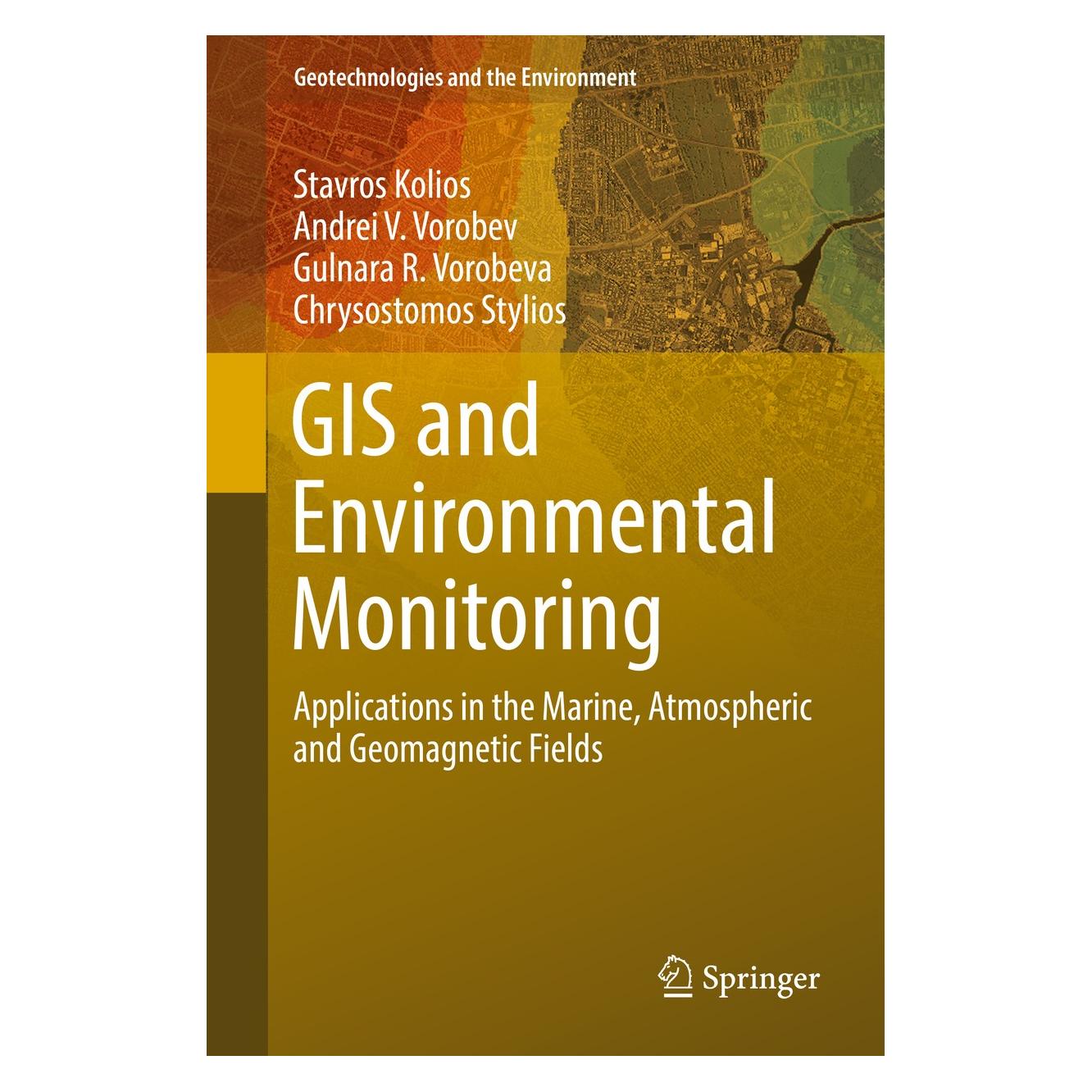 Springer GIS and Environmental Monitoring (Englisch, Hardcover, Andrei V. Vorobev, Chrysostomos Stylios, Gulnara R. Vorobeva, Stavros Kolios) (9783319530840)