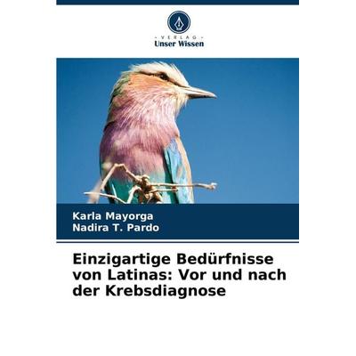 Einzigartige Bedürfnisse von Latinas: Vor und nach der Krebsdiagnose, Taschenbuch von Karla Mayorga,Nadira T. Pardo, Verlag Unser Wissen,