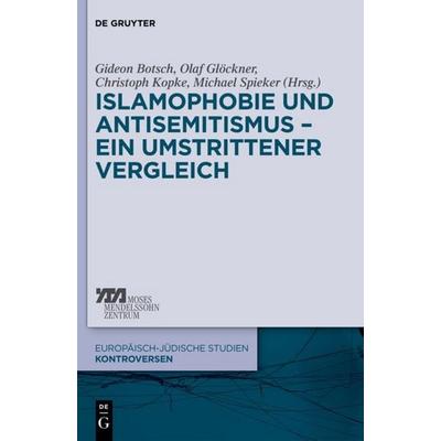 Islamophobie und Antisemitismus – ein umstrittener Vergleich, Gebundene Ausgabe von , De Gruyter, 978-3-11-026510-1