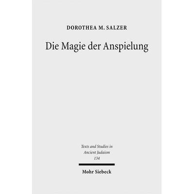 Die Magie der Anspielung, Gebundene Ausgabe von Dorothea M. Salzer, Mohr Siebeck, 978-3-16-150046-6