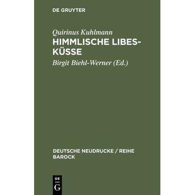 Himmlische Libes-Küsse, Gebundene Ausgabe von Quirinus Kuhlmann, De Gruyter, 978-3-484-16019-4