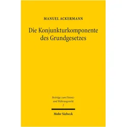 Die Konjunkturkomponente des Grundgesetzes, Fachbücher von Manuel Ackermann