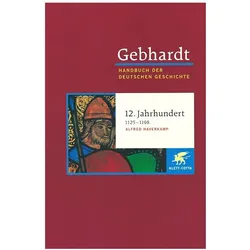 Gebhardt Handbuch der Deutschen Geschichte / 12. Jahrhundert, Fachbücher von Alfred Haverkamp