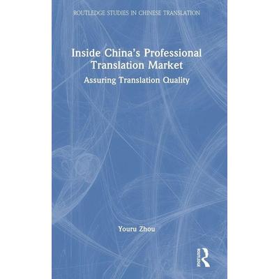 Inside China's Professional Translation Market, Gebundene Ausgabe von Youru Zhou, Taylor and Francis, 978-1-04-109239-1
