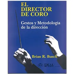 El directo de coro Gestos y metodología de la dirección (sp), Fachbücher von Brian R. Busch