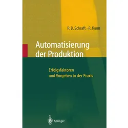 Automatisierung der Produktion, Fachbücher von Alexander Verl, Ralf Kaun, Rolf Dieter Schraft