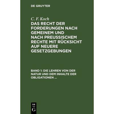Die Lehren von der Natur und dem Inhalte der Obligationen (Arten der Obligationen, Geldobligationen, Zinsen, Schadensersatz und Interesse, Casus,