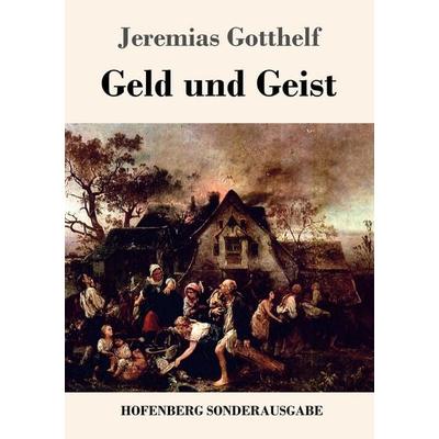 Geld und Geist, Taschenbuch von Jeremias Gotthelf, Hofenberg, 978-3-7437-1763-3