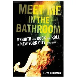 Meet Me in the Bathroom, Fachbücher von Lizzy Goodman