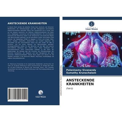 Ansteckende Krankheiten, Taschenbuch von Palanisamy Sivanandy,Sumathy Arunachalam, Verlag Unser Wissen, 978-620-4-01302-2