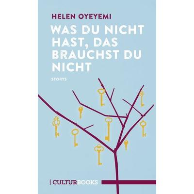 Was du nicht hast, das brauchst du nicht, Gebundene Ausgabe von Helen Oyeyemi, CulturBooks Verlag, 978-3-95988-103-6