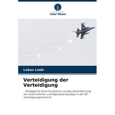 Verteidigung der Verteidigung, Taschenbuch von Lukas Loeb, Verlag Unser Wissen, 978-620-7-49666-2