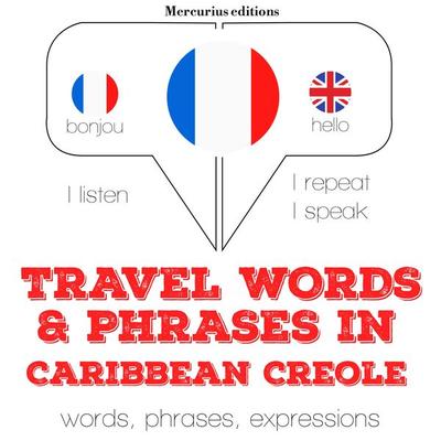 Travel words and phrases in Caribbean Creole - JM Gardner, Audio, 9782821120907