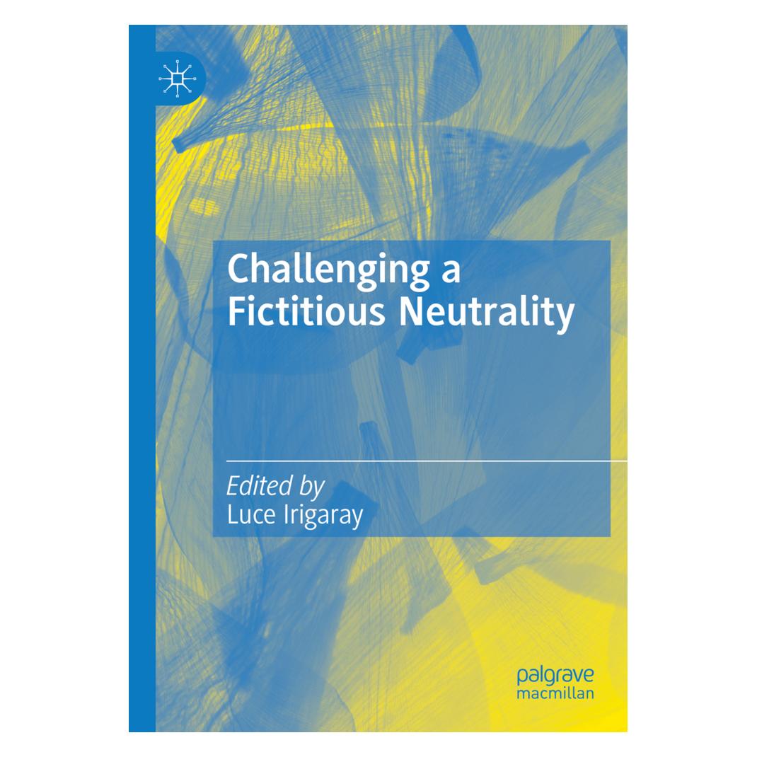 Springer Challenging a Fictitious Neutrality (Englisch, Softcover, Luce Irigaray) (56953945)